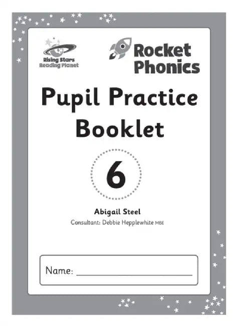 Reading Planet: Rocket Phonics – Pupil Practice Booklet 6 by Abigail Steel