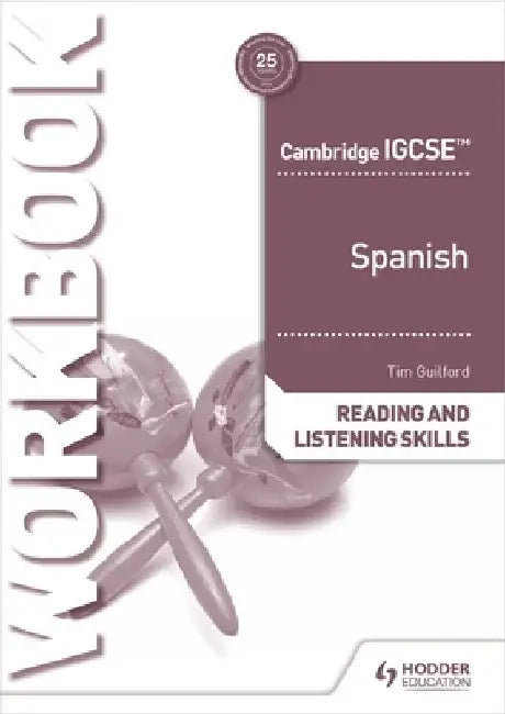 Cambridge Igcse(tm) Spanish Reading and Listening Skills Workbook by Tim Guilford