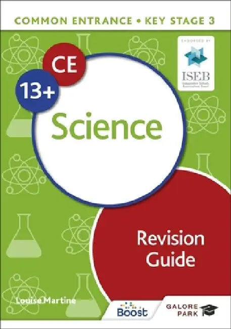 Common Entrance 13+ Science Revision Guide by Louise Martine