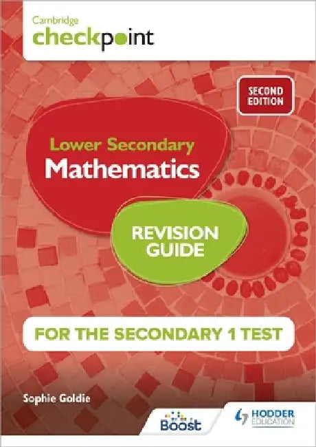 Cambridge Checkpoint Lower Secondary Mathematics Revision Guide for the Secondary 1 Test 2nd Edition by Sophie Goldie