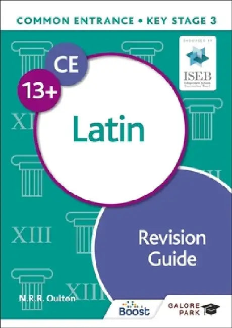 Common Entrance 13+ Latin Revision Guide by N. R. R. Oulton