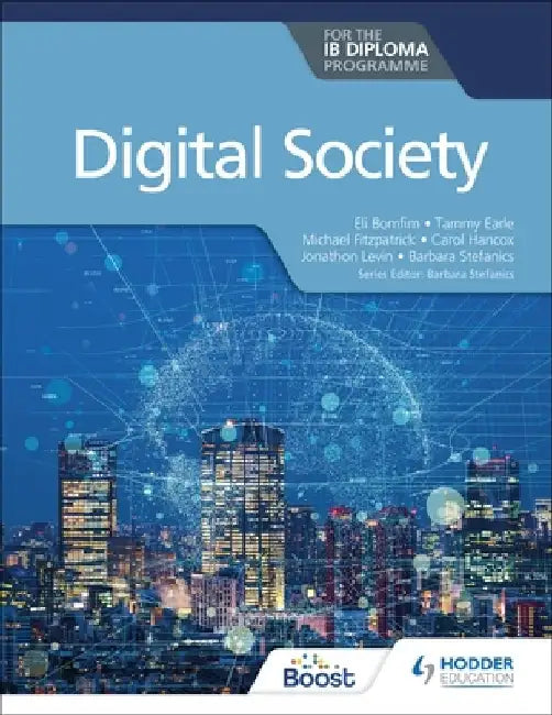 Digital Society for the Ib Diploma by Stefanics Earle Fitzpatrick Eli Bomfim