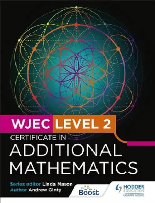WJEC Level 2 Certificate in Additional Mathematics by Andrew Ginty