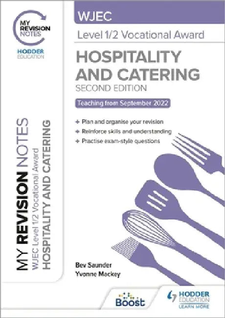 My Revision Notes: WJEC Level 1/2 Vocational Award in Hospitality and Catering, Second Edition by Bev Saunder