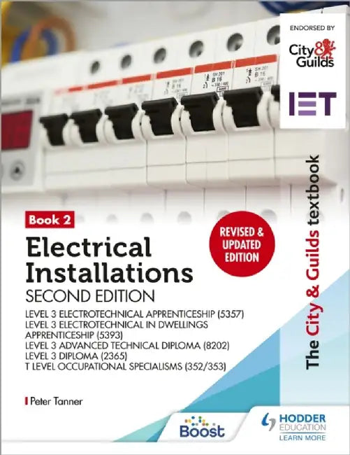 The City & Guilds Textbook: Book 2 Electrical Installations, Second Edition: For the Level 3 Apprenticeships (5357 and 5393), Level 3 Advanced Technical Diploma (8202), Level 3 Diploma (2365) & T Level Occupational Specialisms (8710) by Peter Tanner