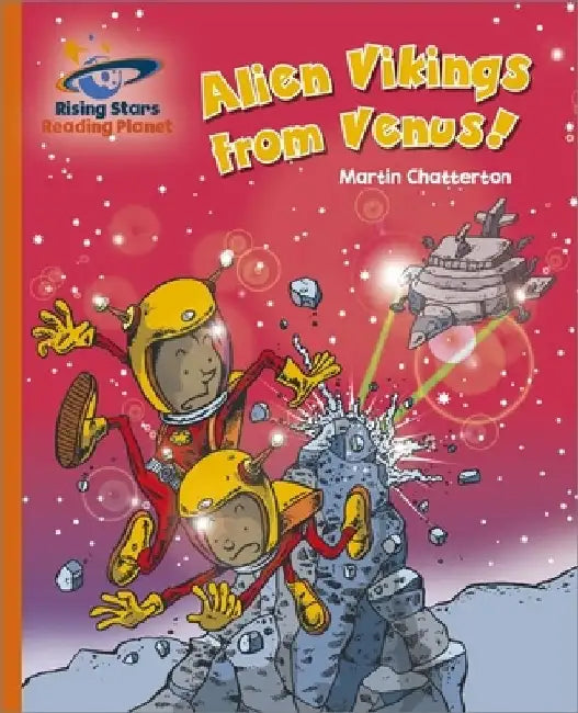 Reading Planet - Alien Vikings from Venus! - Orange: Galaxy by Martin Chatterton
