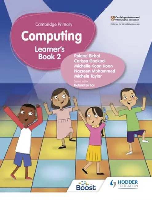 Cambridge Primary Computing Learner's Book Stage 2 by Taylor Gokool Koon Koon K Roland Birbal
