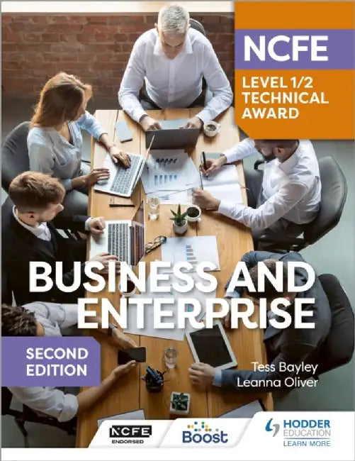 NCFE Level 1/2 Technical Award in Business and Enterprise Second Edition by Tess Bayley