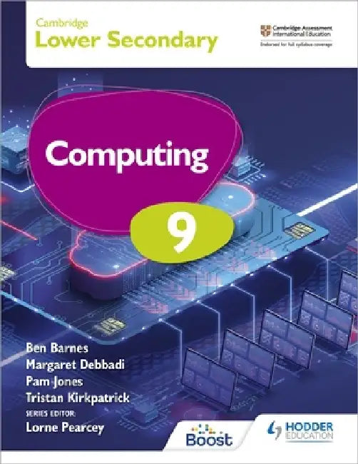 Cambridge Lower Secondary Computing 9 Student's Book by Kirkpatrick Debbadi Jones an Ben Barnes