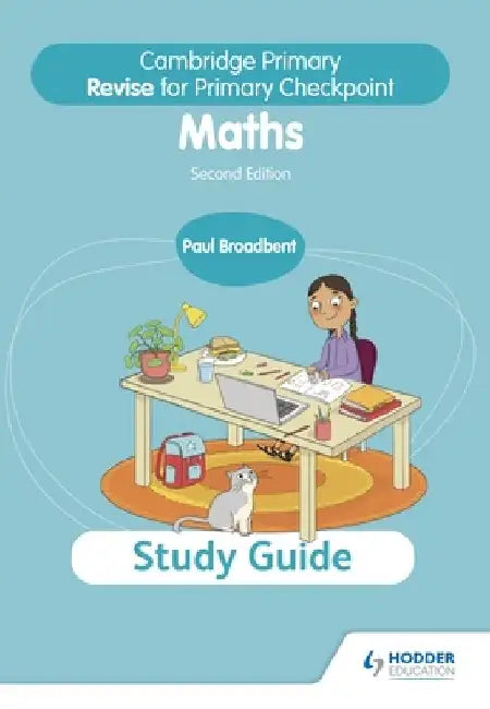 Cambridge Primary Revise for Primary Checkpoint Mathematics Study Guide 2nd Edition: Hodder Education Group by Paul Broadbent
