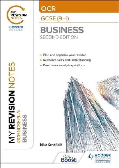 My Revision Notes: OCR GCSE (9-1) Business Second Edition by Mike Schofield