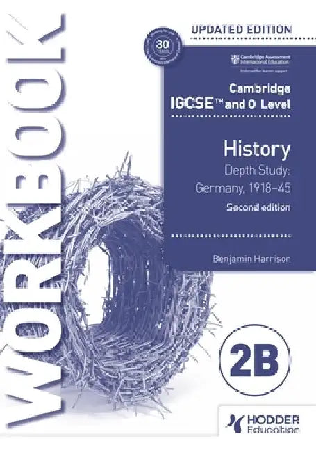 Cambridge IGCSE and O Level History Workbook 2b - Depth Study: Germany, 1918-45 2nd Edition by Harrison