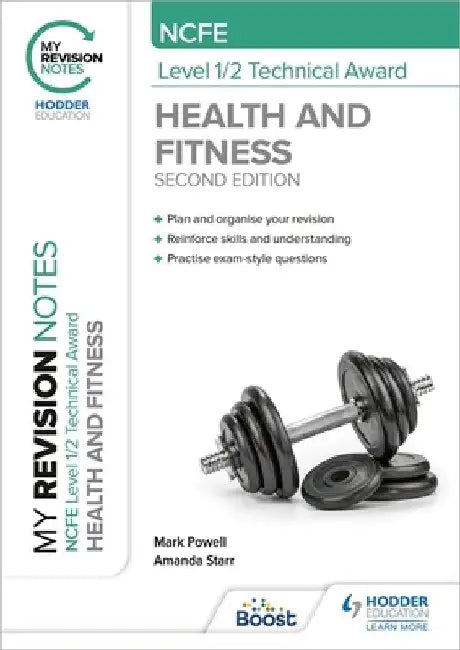 My Revision Notes: NCFE Level 1/2 Technical Award in Health and Fitness, Second Edition by Mark Powell