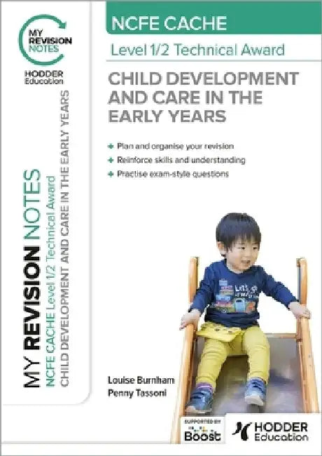 My Revision Notes: NCFE CACHE Level 1/2 Technical Award in Child Development and Care in the Early Years by Louise Burnham