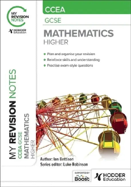 My Revision Notes: CCEA GCSE Mathematics Higher by Ian Bettison
