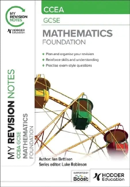 My Revision Notes: CCEA GCSE Mathematics Foundation by Ian Bettison