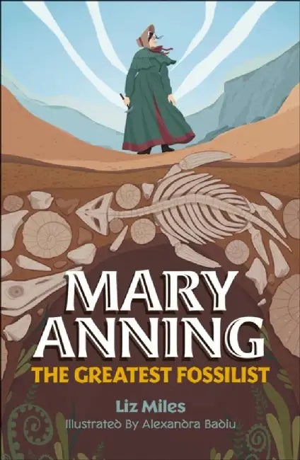 Reading Planet KS2: Mary Anning: The Greatest Fossilist- Mercury/Brown by Liz Miles