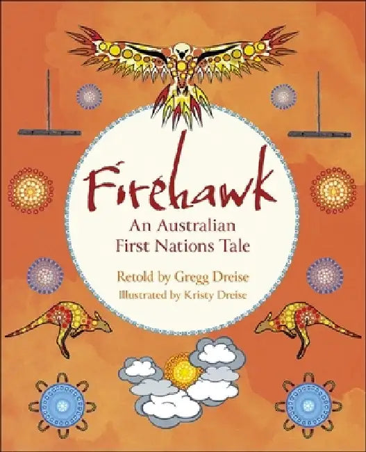 Reading Planet KS2: Firehawk: An Australian First Nations Tale - Venus/Brown by Gregg Dreise