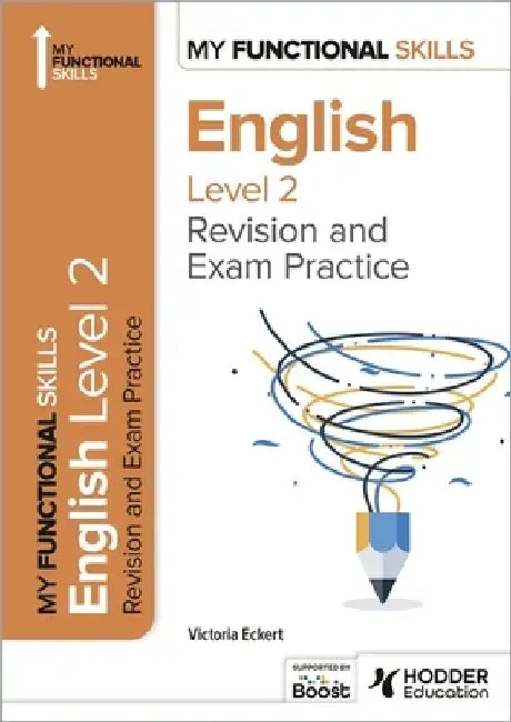 My Functional Skills: Revision and Exam Practice for English Level 2 by Victoria Eckert