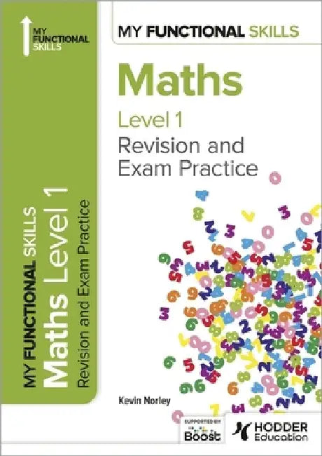 My Functional Skills: Revision and Exam Practice for Maths Level 1 by Kevin Norley