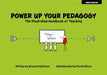 Power Up Your Pedagogy: The Illustrated Handbook of Teaching by Bruce Robertson