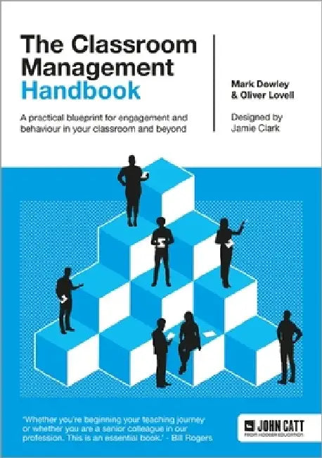 The Classroom Management Handbook: A practical blueprint for engagement and behaviour in your classroom and beyond by Oliver Lovell
