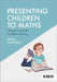 Presenting Children to Maths: Stronger Character for Better Learning by David Shattock
