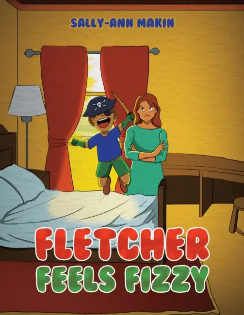 Fletcher Feels Fizzy by Sally-Ann Makin