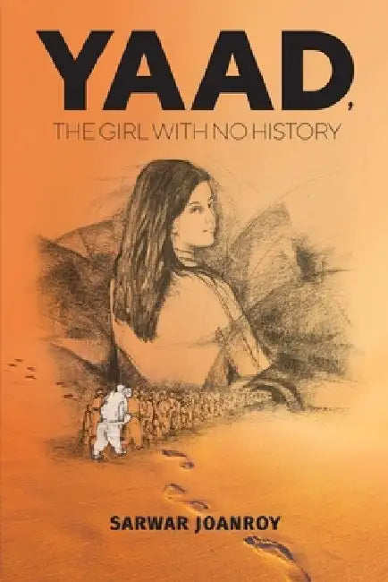 Yaad, the Girl With No History by Sarwar Joanroy