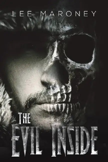 The Evil Inside by Lee Maroney