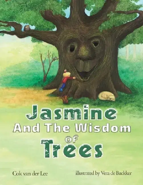 Jasmine and the Wisdom of Trees by Cok Van Der Lee