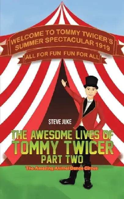 The Awesome Lives of Tommy Twicer: Part Two by Steve Juke