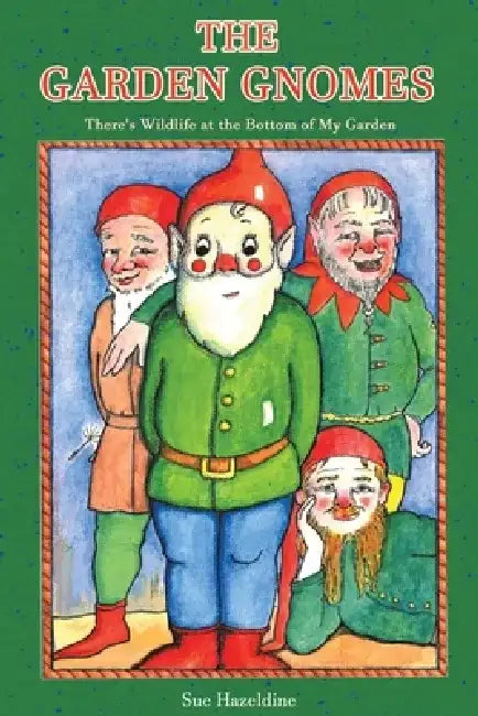 The Garden Gnomes by Sue Hazeldine
