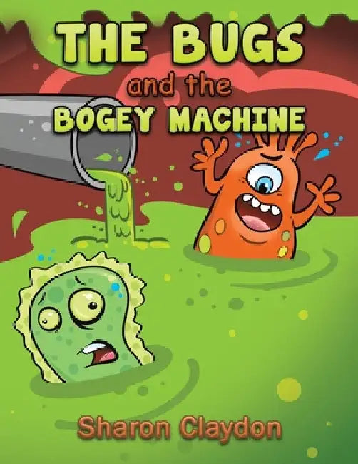 The Bugs and the Bogey Machine by Sharon Claydon