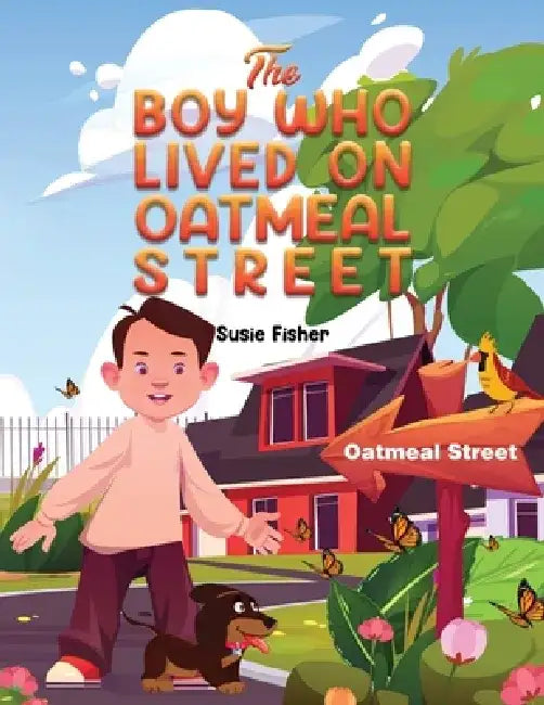 The Boy Who Lived on Oatmeal Street by Susie Fisher