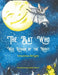 The Bat Who Was Afraid Of The Night by Christina Wright