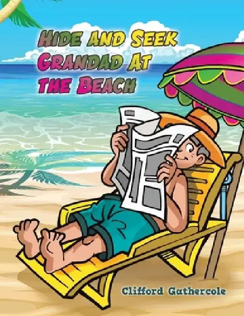Hide and Seek Grandad At the Beach by Clifford Gathercole