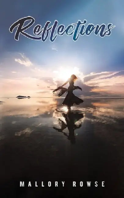 Reflections by Mallory Rowse