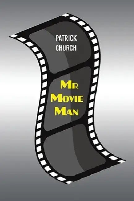 Mr Movie Man by Patrick Church