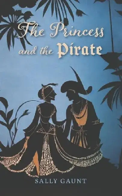 The Princess and the Pirate by Sally Gaunt