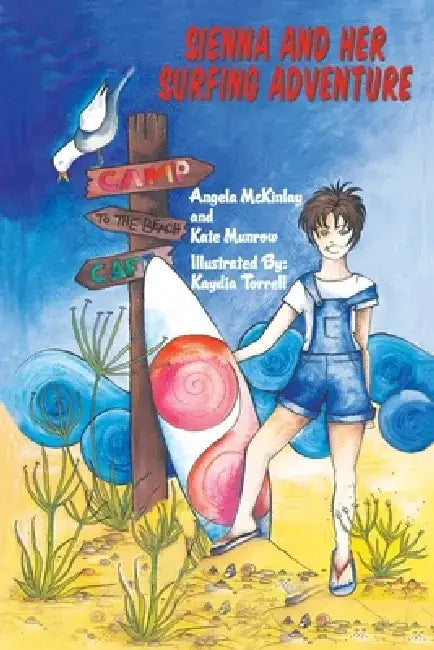 Sienna and Her Surfing Adventure by Angela McKinlay