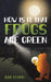 How Is It That Frogs Are Green by Dan Flynn