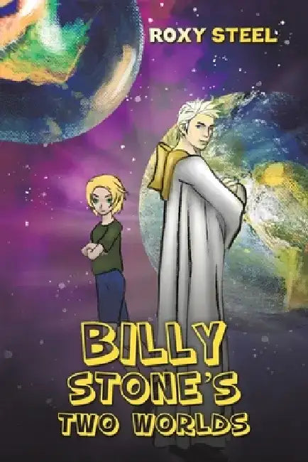 Billy Stone's Two Worlds by Roxy Steel