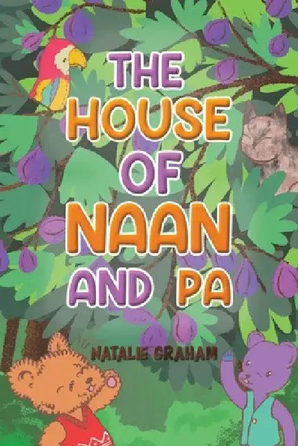 The House of Naan and Pa by Natalie Graham