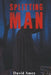 Splitting Man by David Amey