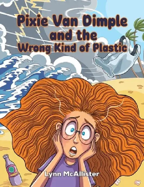 Pixie Van Dimple and the Wrong Kind of Plastic by Lynn McAllister