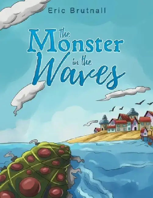 The Monster in the Waves by Eric Brutnall
