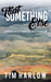 That Something Else by Tim Harlow