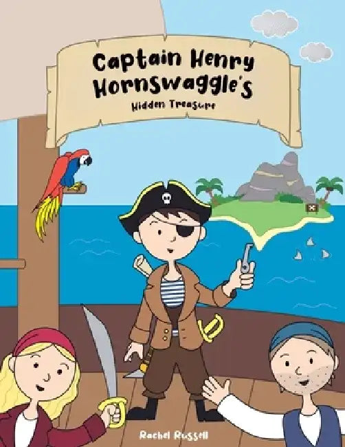 Captain Henry Hornswaggle's Hidden Treasure by Rachel Russell