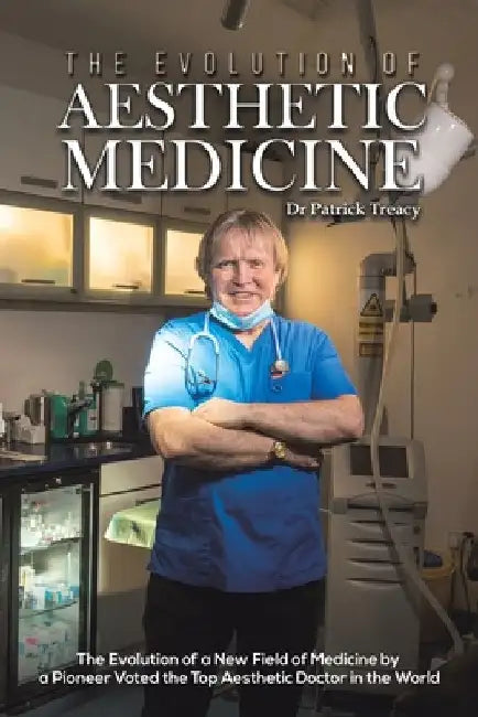 The Evolution of Aesthetic Medicine by Patrick Treacy